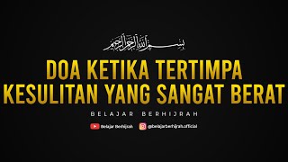 Baca Ini ! Doa Ketika Ditimpa Kesulitan yang Sangat Berat || Ustadz Khalid Basalamah