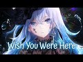 Nightcore Wish You Were Here Lyrics Two Friends Ft John K mp3