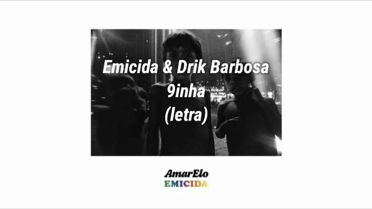 Emicida - 9inha (letra) [part. Drik Barbosa] - YouTube