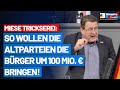 So dreist wollen die Altparteien die Bürger um 100 Mio. € bringen! - Stephan Brandner - AfD-Fraktion