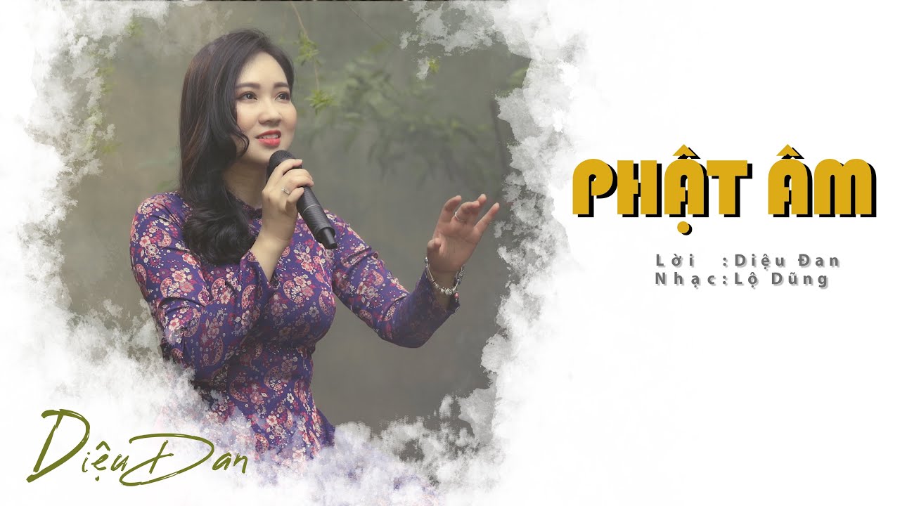 PHẬT ÂM | LỜI: DIỆU ĐAN - NHẠC: LỘ DŨNG | DIỆU ĐAN [SERIES AN]