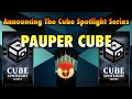 Announcing The Cube Spotlight Series Pauper Cube A  Announcing The Cube Spotlight Series Pauper Cube A
