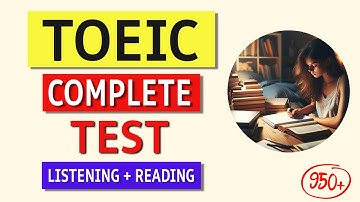 TOEIC 2024 Complete Listening & Reading Practice Test with Answers!