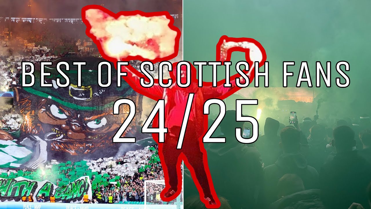 BEST OF SCOTTISH FOOTBALL FANS 2024/25 SEASON