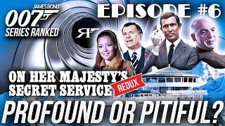On Her Majesty's Secret Service | James Bond 007 Movies #RANKED Ep. 006 [REDUX]