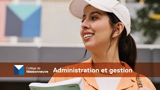 Ton programme, COMME CHEZ TOI en administration et gestion au Collège de Maisonneuve