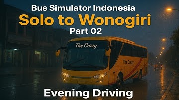 Bus Simulator Indonesia | Solo to Wonogiri | Part 02 | Evening Driving | BUSSID Gameplay #bussid