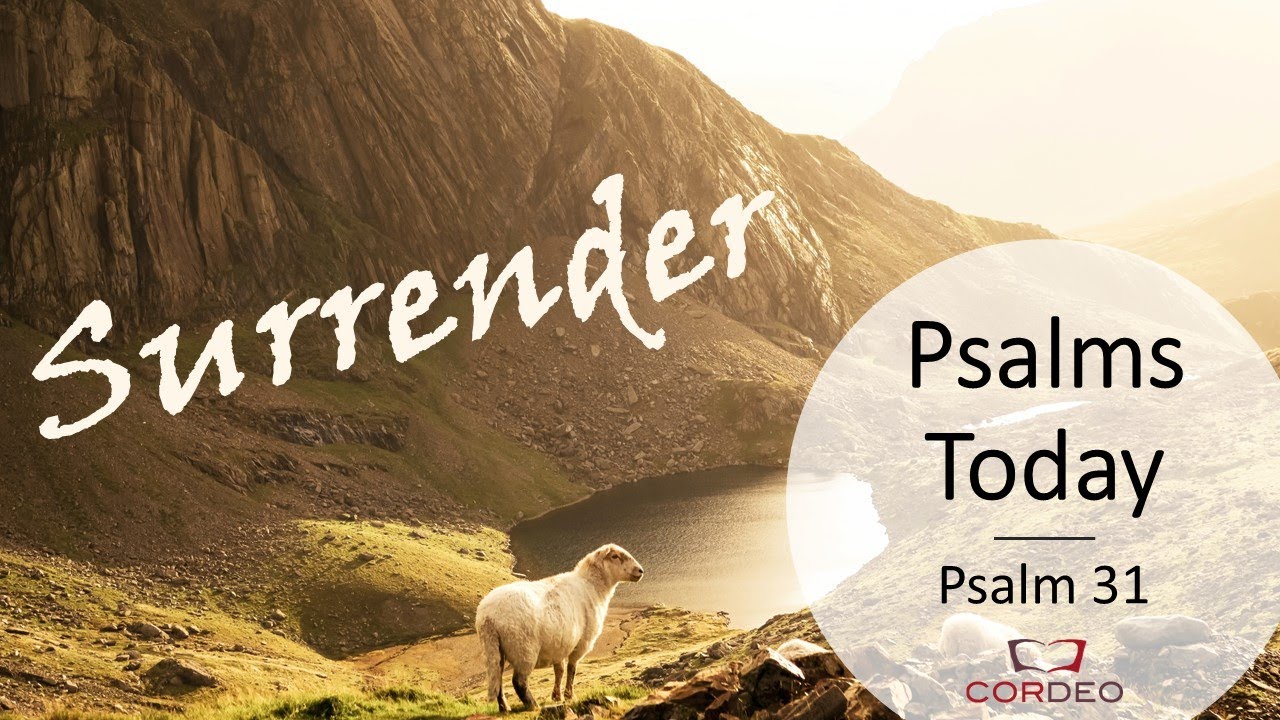 Psalms Today - Psalms 31 Surrender