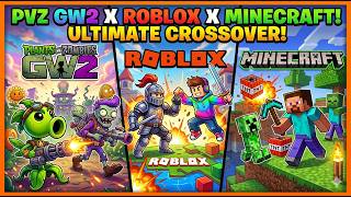 Locura de PVZ: GW 2, Roblox y ¿Minecraft?