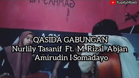 Qasida Gabungan Colaborasi Nurlily Tasanif Ft. M. Rizal Abjan & Amirudin I Somadayo