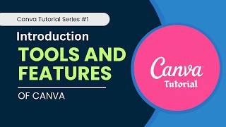 Canva Beginner's Guide | Step by Step Design Tutorial Canva | Tools & features | Canva Series #1