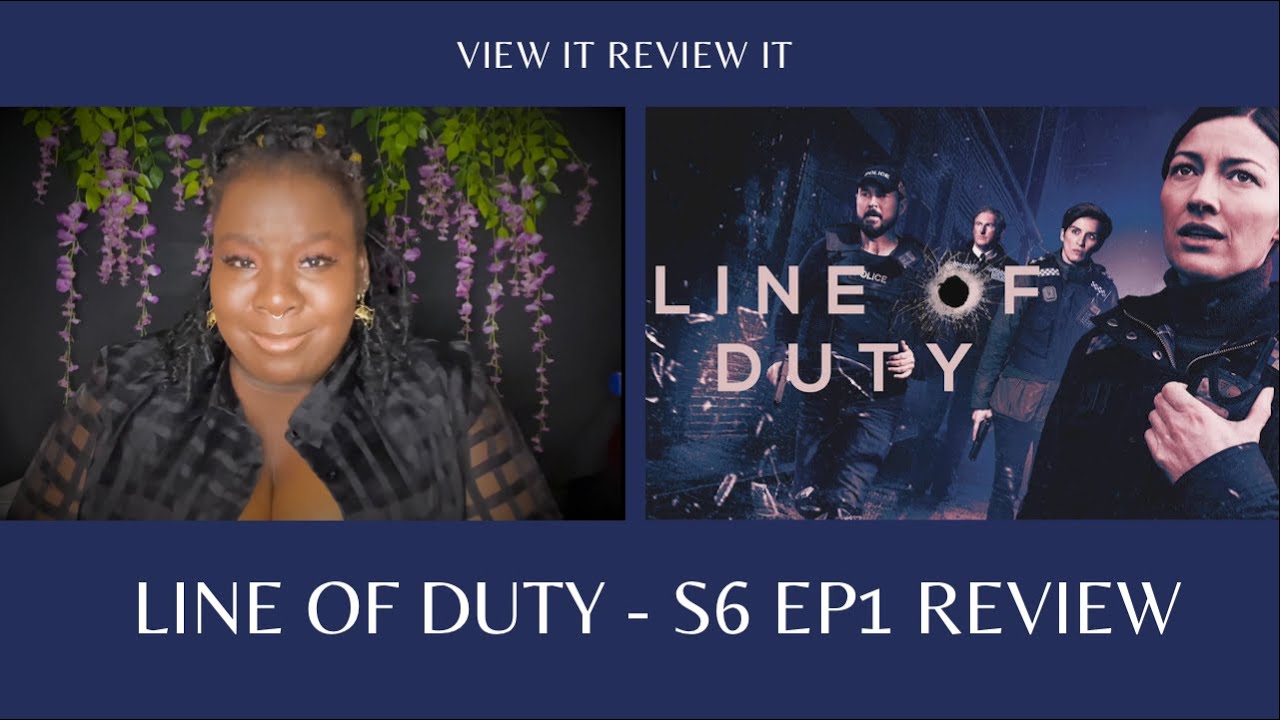 LINE of DUTY - SEASON 6 EPISODE 1 REVIEW (SPOILERS) - VIEW IT REVIEW IT