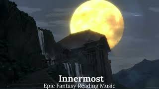 Innermost | Peaceful Fantasy Reading Music