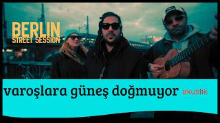 🎤 Street Session Berlin Varoşlara Güneş Doğmuyor