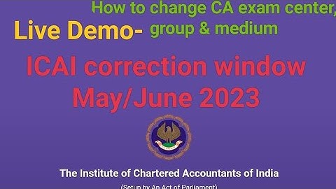 Live Demo- How To Change CA Exam May/June 2023 Exam center, group & Medium Foundation,inter & Final