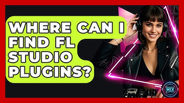 Where Can I Find FL Studio Plugins? - Electronic Mix Masters