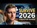 Mindset to SURVIVE 2026 as a creator..