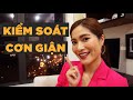 4 cách kiểm soát cơn tức giận | iammaitrang