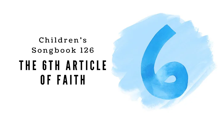 The Sixth Article of Faith | LDS Primary Song Sing Along