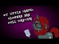 My Little Fanfic: Bloopers are STILL Forever! (500 Subscribers Special)