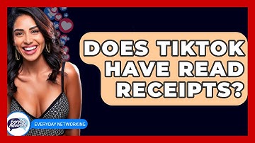 Does TikTok Have Read Receipts? - Everyday-Networking