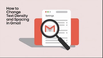 How to Change Text Density and Spacing in Gmail – Quick Guide