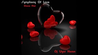 Download Lagu Symphony Of Love (Dance Mix) Dj Uğur Karan MP3