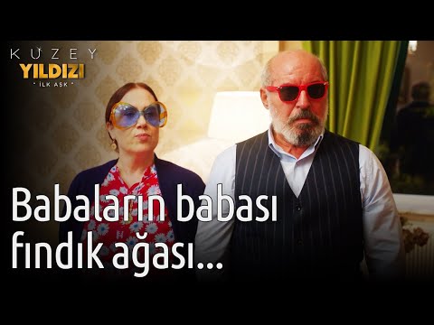 Kuzey Yıldızı İlk Aşk | Babaların Babası, Fındık Ağası...