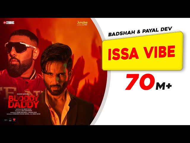 Issa Vibe | Badshah | Bloody Daddy | Shahid Kapoor | Payal Dev | Latest Bollywood Songs 2023 class=