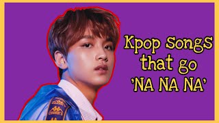 K-POP songs that go ‘NA NA NA’
