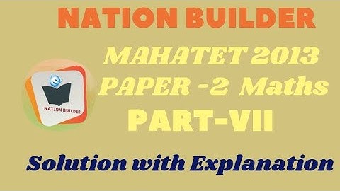 MAHATET 2013 Paper-2 (Maths) Solution with Detail explanation by Asif Shaikh