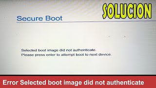 Solucion Error Selected boot image did not authenticate Profile