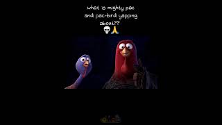 free birds but itz pac-bird dubbed