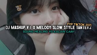 Download Lagu DJ MASHUP V1 X MELODY SLOW STYLE TANTE NEW V2 SLOWED VIRAL TIKTOK 2025‼️ MP3