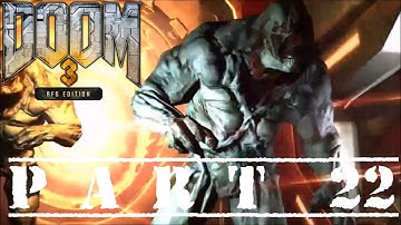Doom 3 BFG Edition Playthrough Part 22