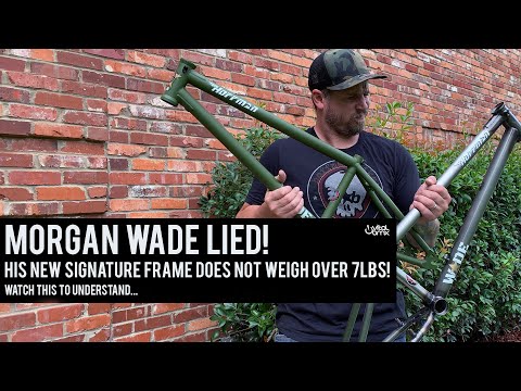 MORGAN WADE LIED! His new frame weighs A LOT less than 7lbs!