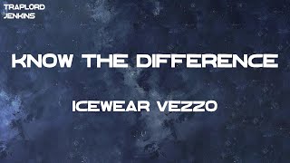 Icewear Vezzo - Know The Difference (feat. Lil Baby) (Lyrics)