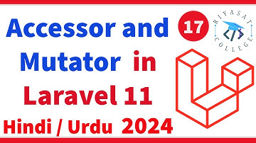Accessor and Mutator in Laravel 11 using Eloquent ORM | Explained in Hindi | Urdu | Tutorial #18