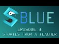 Stories from a First Year Teacher at a Title 1 School - Blue Episode 3 [Podcast]