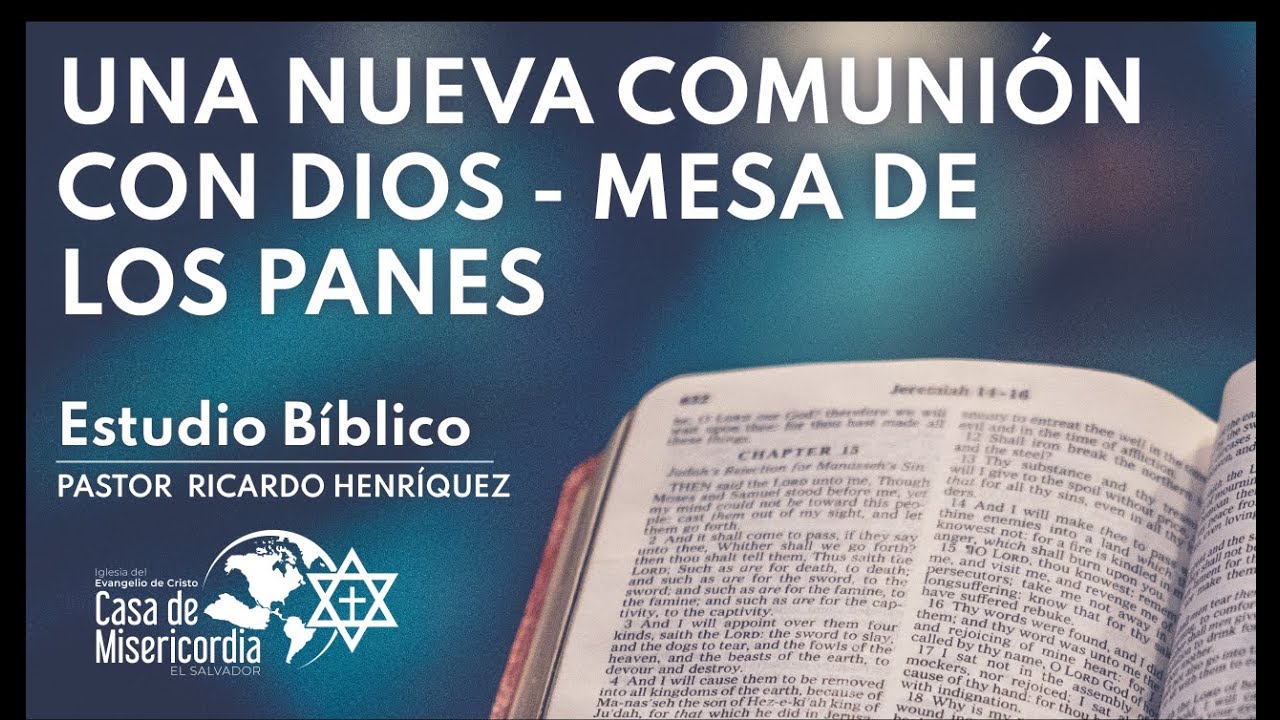 Una nueva comunión con Dios - Mesa de los Panes