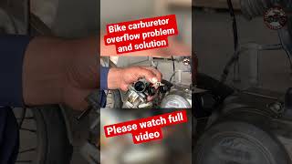 Bike carburetor overflow problem