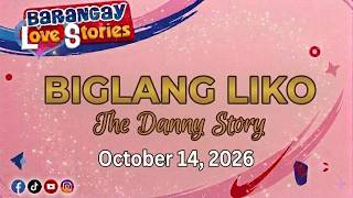 Barangay Love Stories | BIGLANG LIKO - DANNY | Papa Dudut