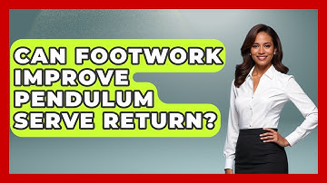 Can Footwork Improve Pendulum Serve Return? - Ping Pong Prodigy