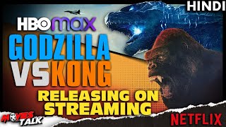 Godzilla Vs Kong - Releasing On Streaming Hbo Max Or Netflix? Explained In Hindi
