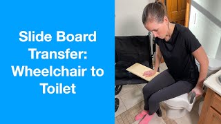 How to Complete a Slide Board Transfer | Wheelchair to Toilet | Paraplegic Transfer