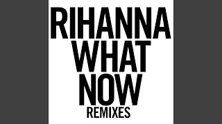 What Now R3hab Remix