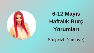 6-12 Mayıs Haftalık Burç Yorumları \u0026 8 Mayıs Boğa Burcunda Yeniay