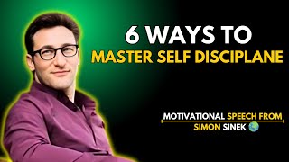 6 Techniques to Master Self Discipline | SIMON SINE'KS Motivational speech