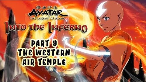Avatar The Last Airbender Into the Inferno Walkthrough PART 9 The Western Air Temple Playstation 2