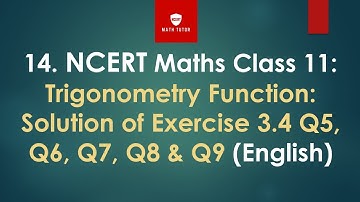 14. NCERT Maths Class 11: Solution of Exercise 3.4 Q5, Q6, Q7, Q8 & Q9 (English)